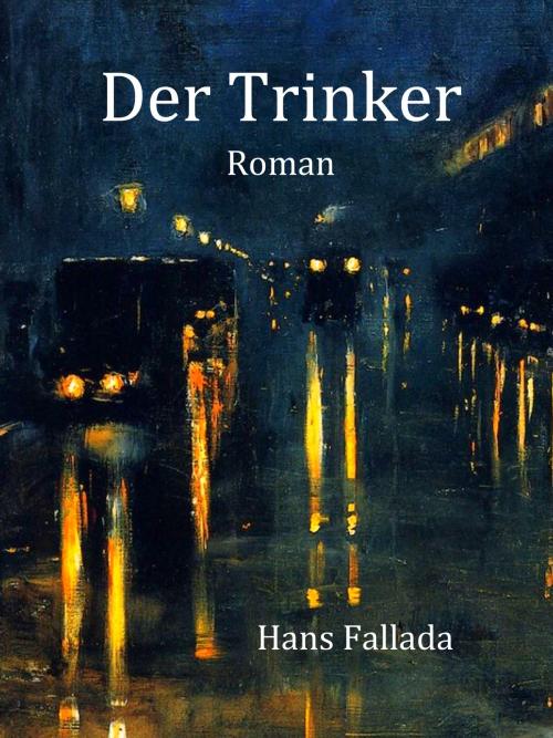 Cover of the book Der Trinker by Hans Fallada, Books on Demand