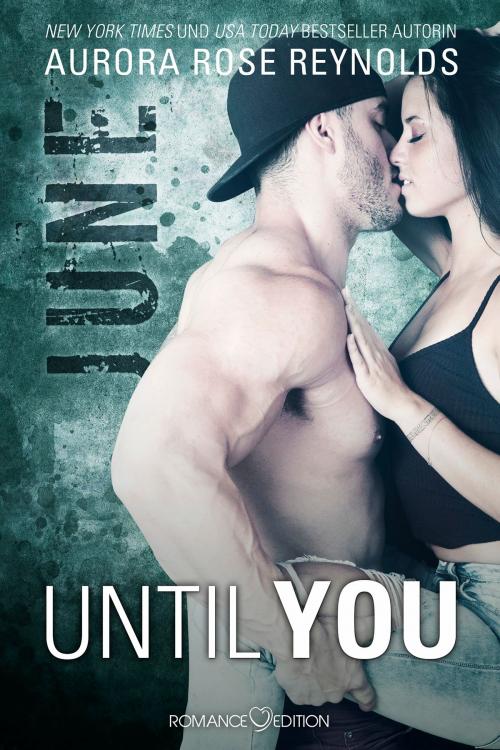 Cover of the book Until You: June by Aurora Rose Reynolds, Romance Edition Verlag