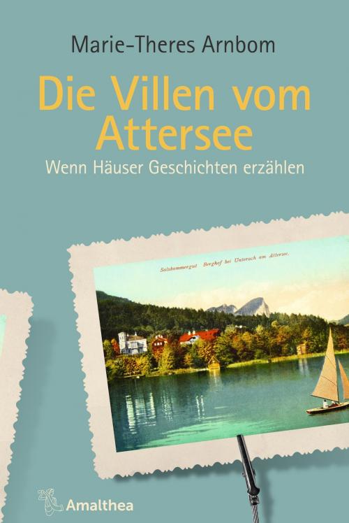 Cover of the book Die Villen vom Attersee by Marie-Theres Arnbom, Amalthea Signum Verlag