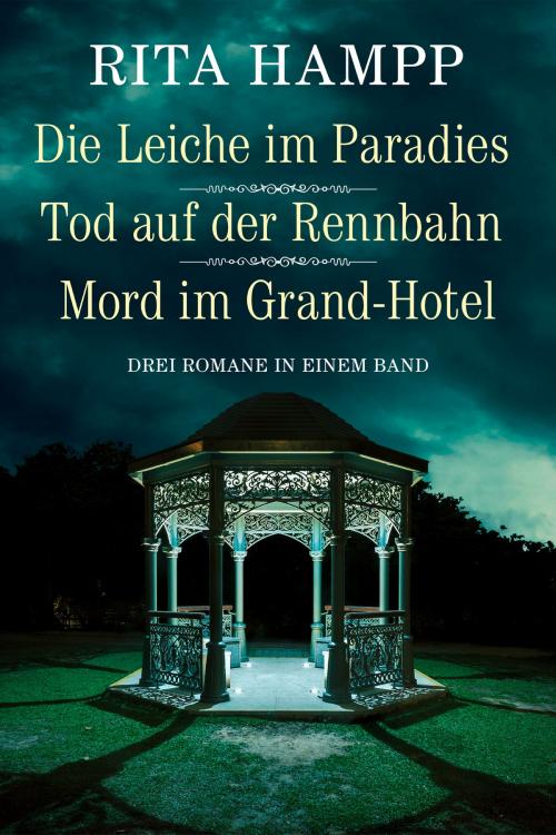 Cover of the book Die Leiche im Paradies / Tod auf der Rennbahn / Mord im Grand-Hotel - Drei Romane in einem Band by Rita Hampp, Edel Elements