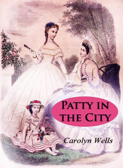 Cover of the book Patty in the City by Carolyn Wells, Cheapest Books