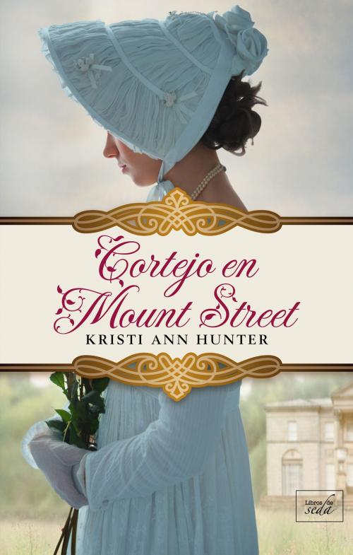 Cover of the book CORTEJO EN MOUNT STREET (Hawthorne House-3) by Kristi Ann Hunter, LIBROS DE SEDA