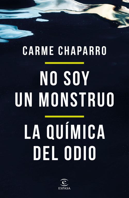 Cover of the book No soy un monstruo + La química del odio (pack) by Carme Chaparro, Grupo Planeta