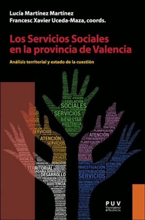 Cover of the book Los Servicios Sociales en la provincia de Valencia by Lucía Martínez Martínez, Francesc Xavier Uceda-Maza, U. Valencia