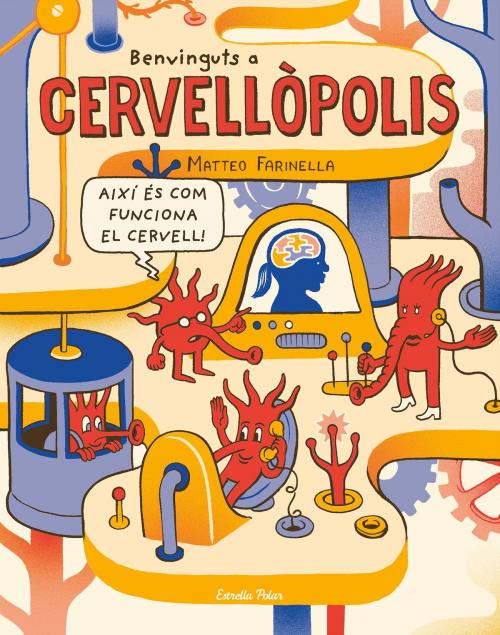 Cover of the book Benvinguts a Cervellòpolis by Matteo Farinella, Grup 62