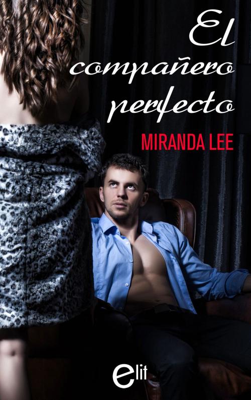 Cover of the book El compañero perfecto by Miranda Lee, Harlequin, una división de HarperCollins Ibérica, S.A.