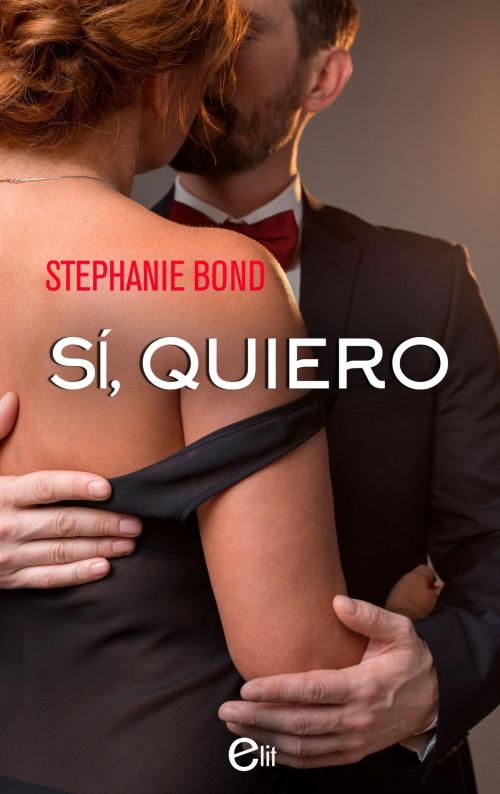 Cover of the book Sí, quiero by Stephanie Bond, Harlequin, una división de HarperCollins Ibérica, S.A.