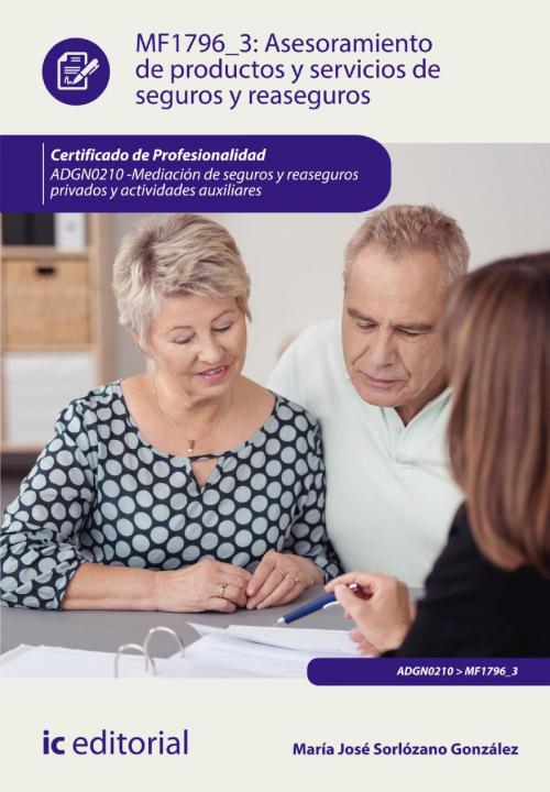 Cover of the book Asesoramiento de productos y servicios de seguros y reaseguros. ADGN0210 by María José Sorlózano González, IC Editorial
