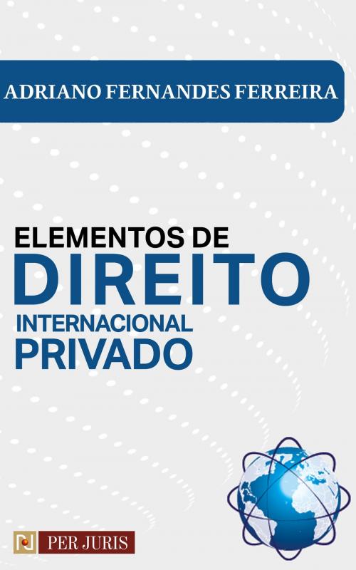 Cover of the book Elementos de Direito Internacional Privado by Adriano Fernandes Ferreira, Cia do eBook