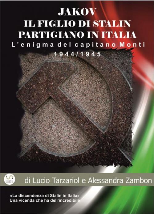 Cover of the book Jakov, il figlio di Stalin partigiano in Italia by Lucio Tarzariol, Lucio Tarzariol