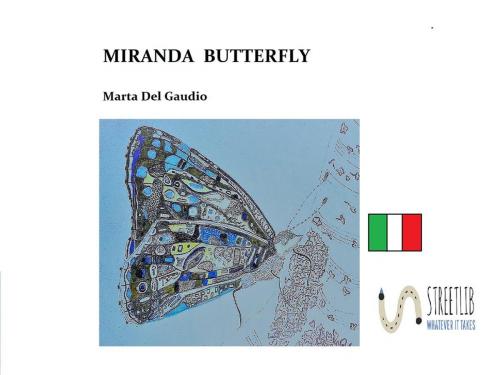 Cover of the book Miranda Butterfly by Marta Del Gaudio, Milly flowers