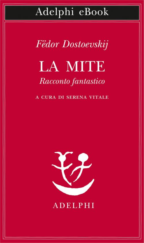 Cover of the book La mite by Fëdor Dostoevskij, Adelphi