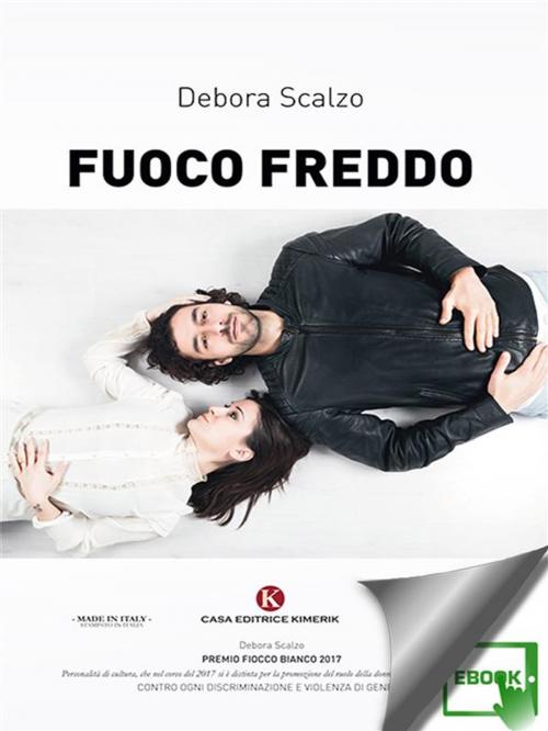 Cover of the book Fuoco freddo by Debora Scalzo, Kimerik