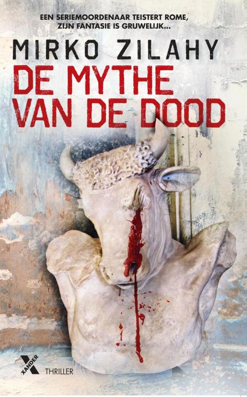 Cover of the book De mythe van de dood by Mirko Zilahy, Xander Uitgevers B.V.