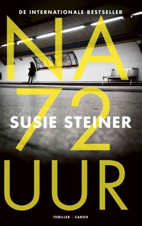 Cover of the book Na 72 uur by Susie Steiner, Bezige Bij b.v., Uitgeverij De