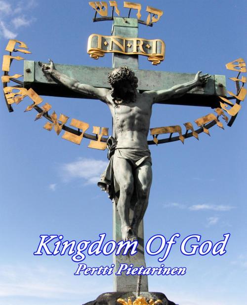 Cover of the book Kingdom Of God by Pertti Pietarinen, Papan Publishing