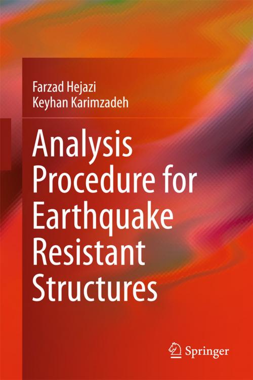 Cover of the book Analysis Procedure for Earthquake Resistant Structures by Farzad Hejazi, Keyhan Karimzadeh, Springer Singapore