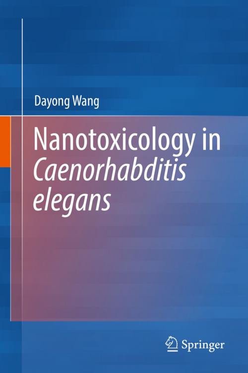 Cover of the book Nanotoxicology in Caenorhabditis elegans by Dayong Wang, Springer Singapore