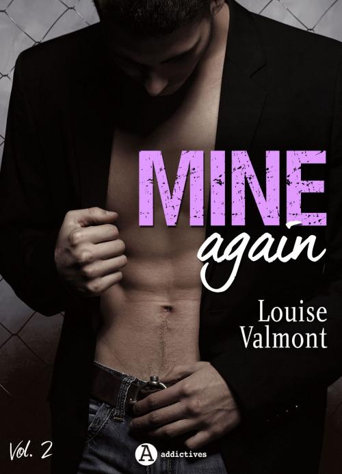 Cover of the book Mine Again - Vol. 2 by Louise Valmont, Editions addictives