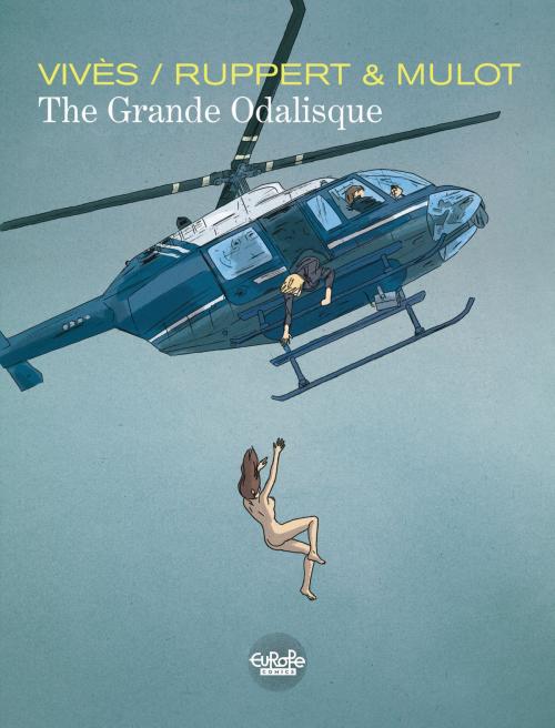 Cover of the book The Grande Odalisque The Grande Odalisque by Ruppert, Bastien Vivès, Mulot Jérome, EUROPE COMICS