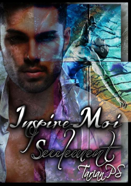 Cover of the book Inspire-moi seulement by Tarian P.S., Juno Publishing