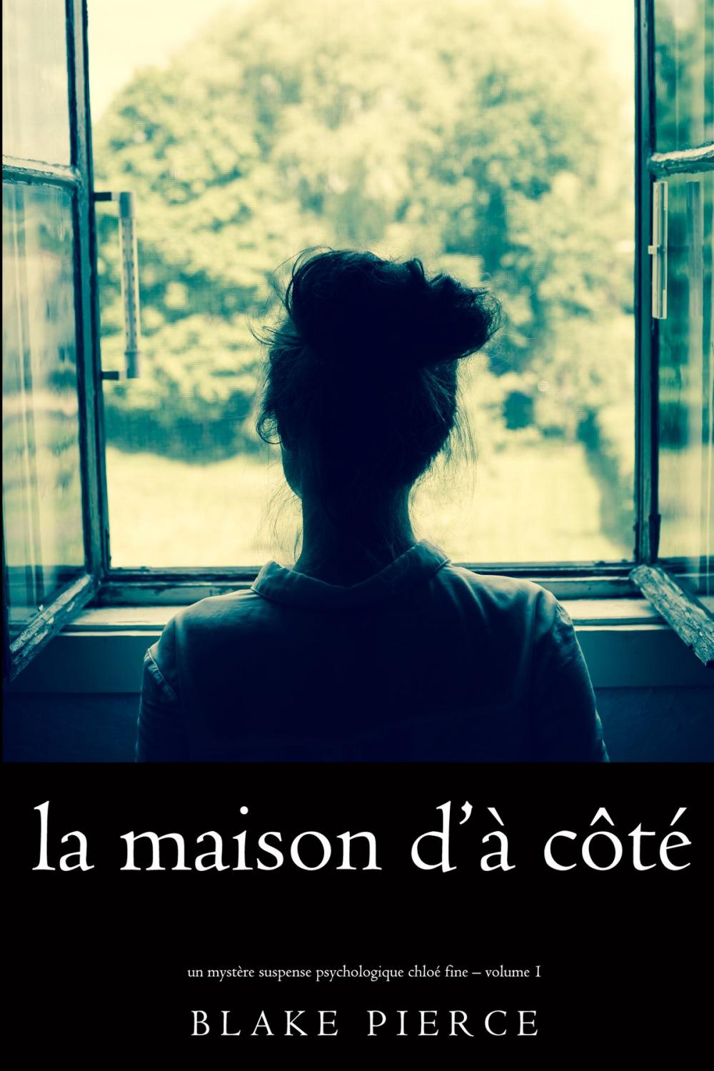 Big bigCover of La maison d’à côté (Un mystère suspense psychologique Chloé Fine – Volume 1)