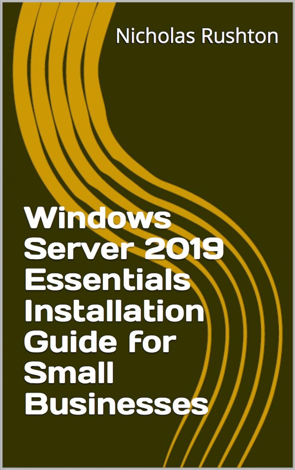 Big bigCover of Windows Server 2019 Essentials Installation Guide for Small Businesses