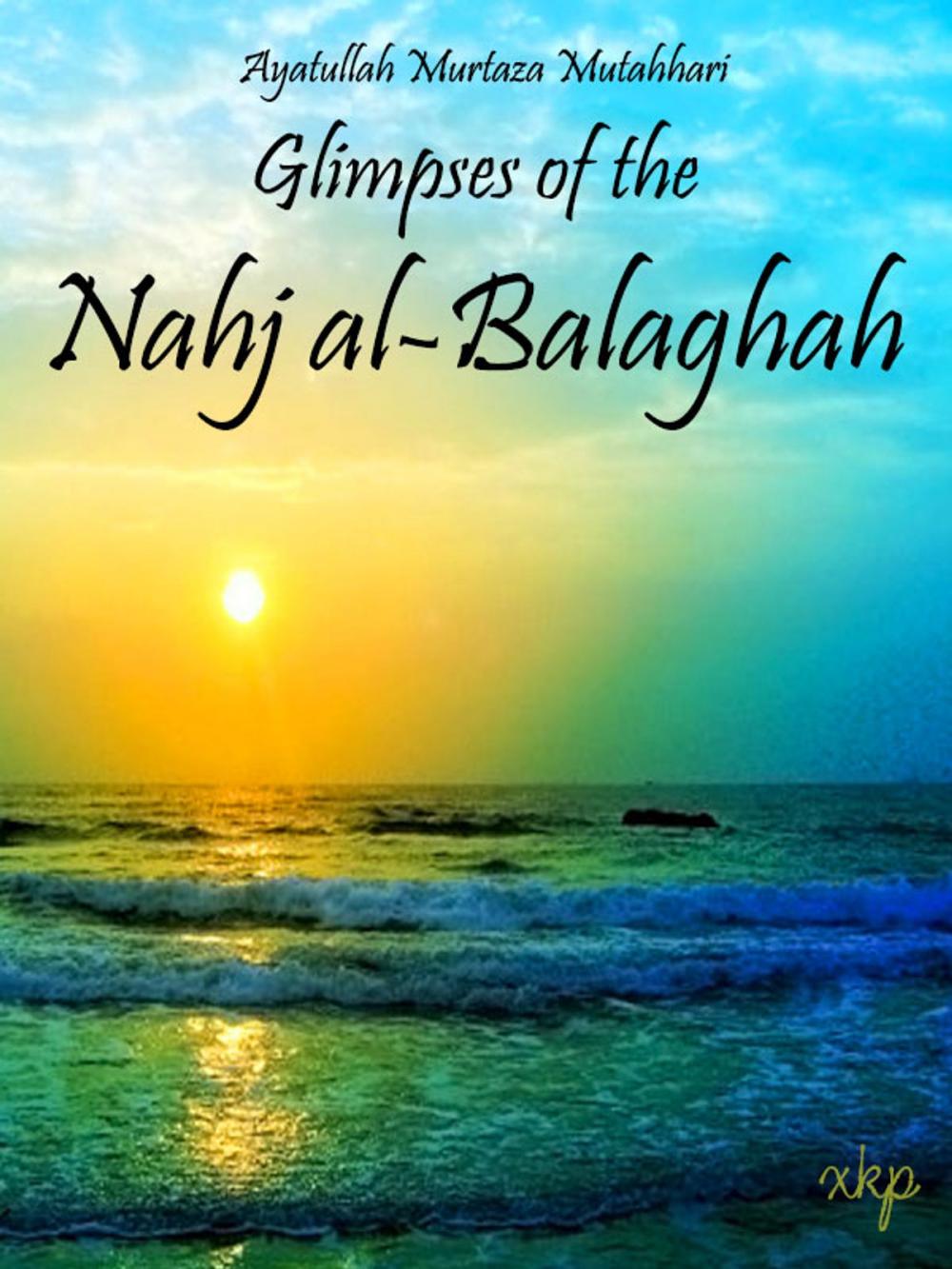 Big bigCover of Glimpses Of The Nahj Al-Balaghah