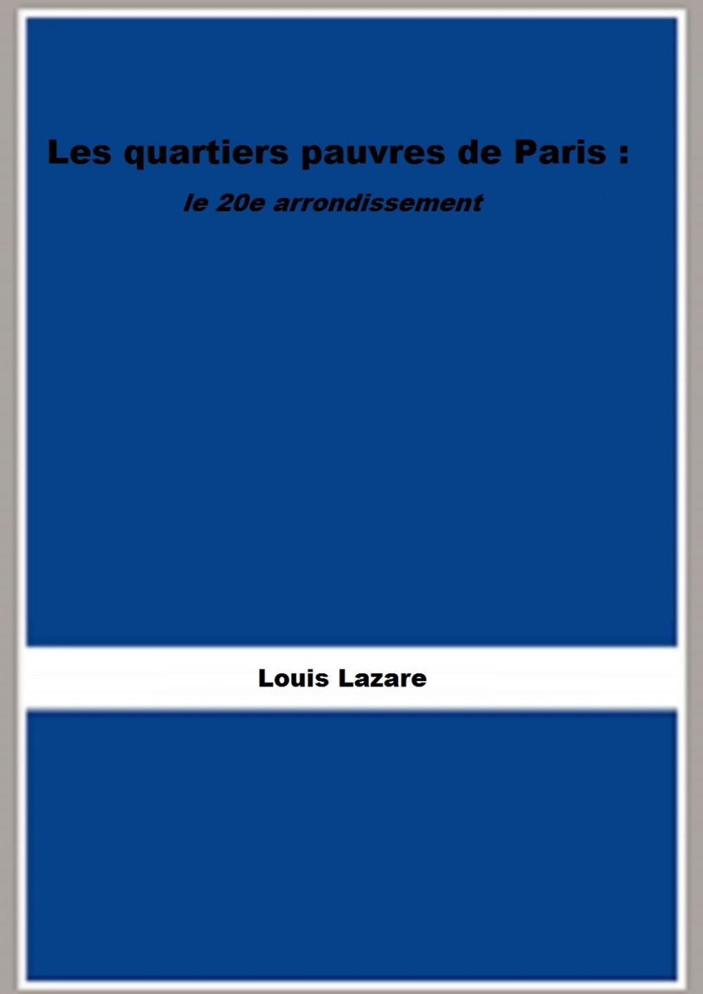 Big bigCover of Les Quartiers pauvres de Paris. Le 20me arrondissement