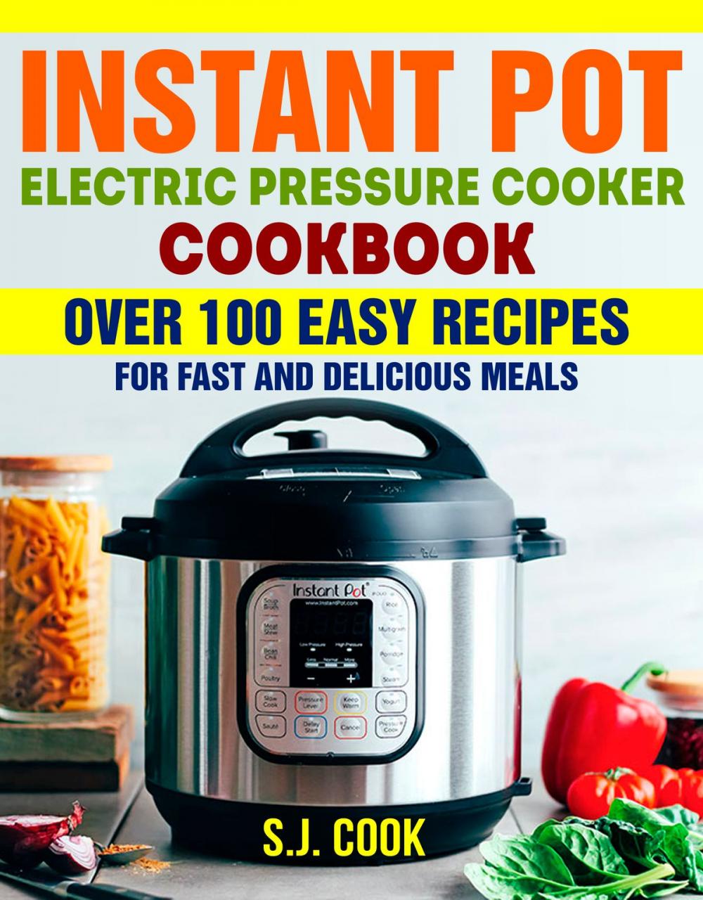 Big bigCover of Instant Pot Electric Pressure Cooker Cookbook