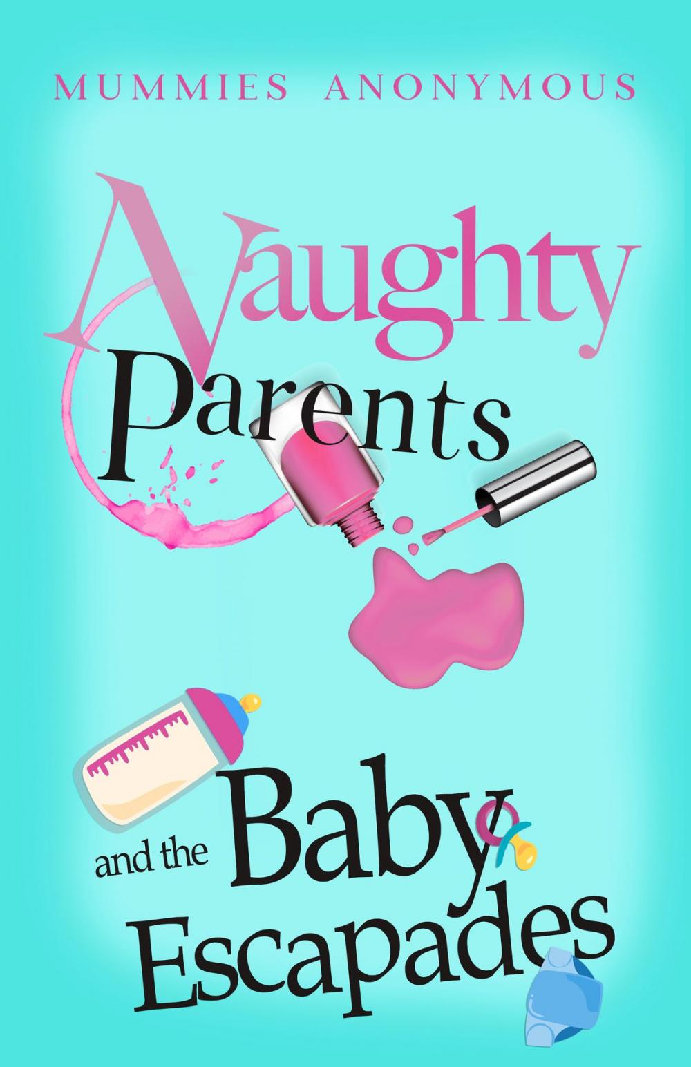 Big bigCover of Naughty Parents and the Baby Escapades