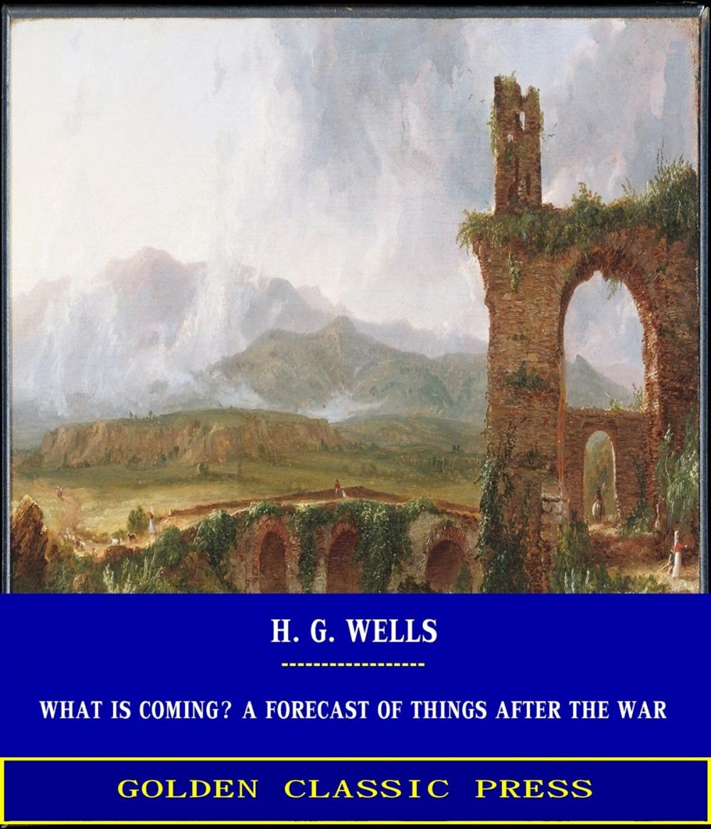 Big bigCover of What is Coming? A Forecast of Things after the War