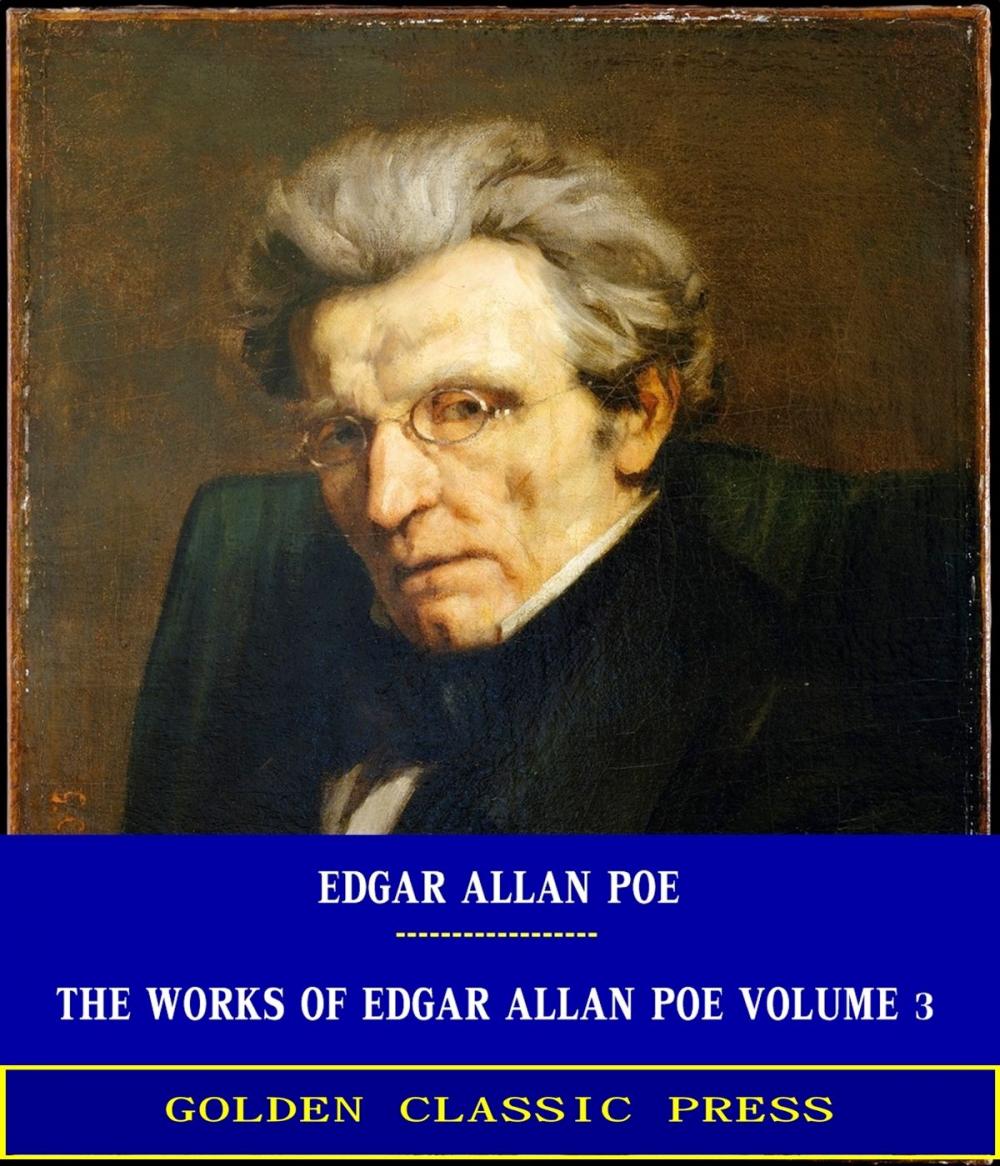 Big bigCover of The Works of Edgar Allan Poe — Volume 3