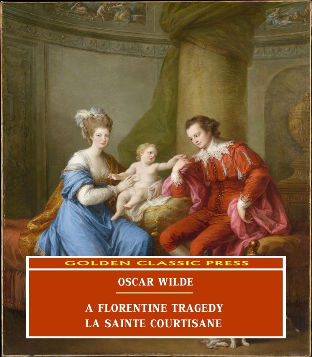 Big bigCover of A Florentine Tragedy; La Sainte Courtisane