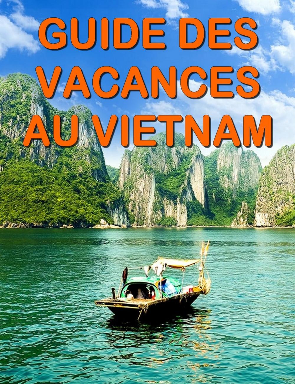 Big bigCover of Guide des vacances au Vietnam