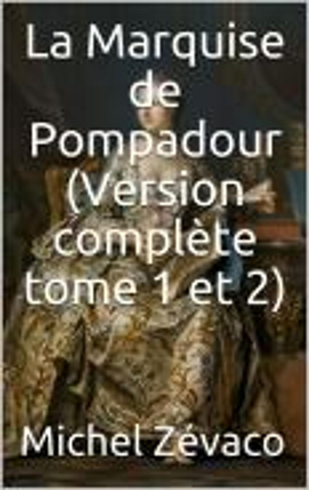 Big bigCover of La Marquise de Pompadour (Version complète tome 1 et 2)