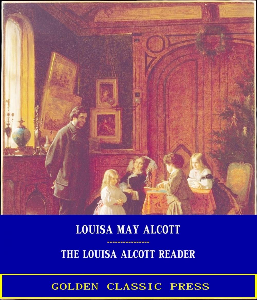 Big bigCover of The Louisa Alcott Reader: a Supplementary Reader for the Fourth Year of School