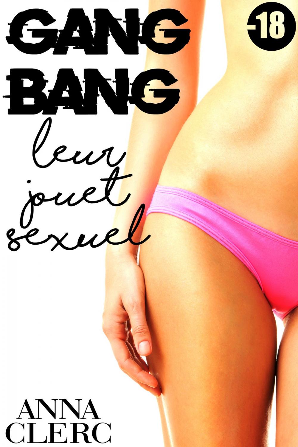 Big bigCover of Gang Bang: Leur Jouet Sexuel