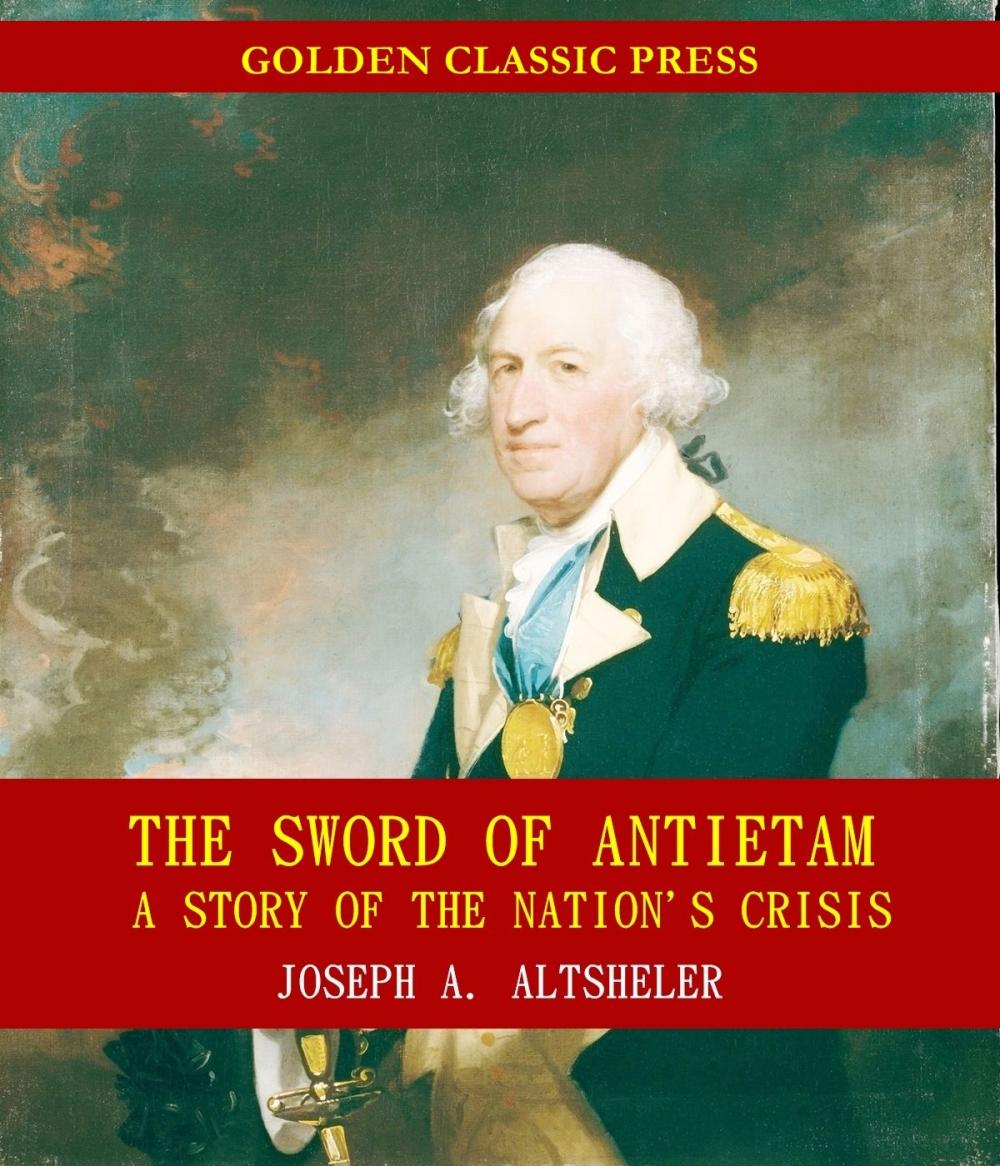 Big bigCover of The Sword of Antietam: A Story of the Nation's Crisis