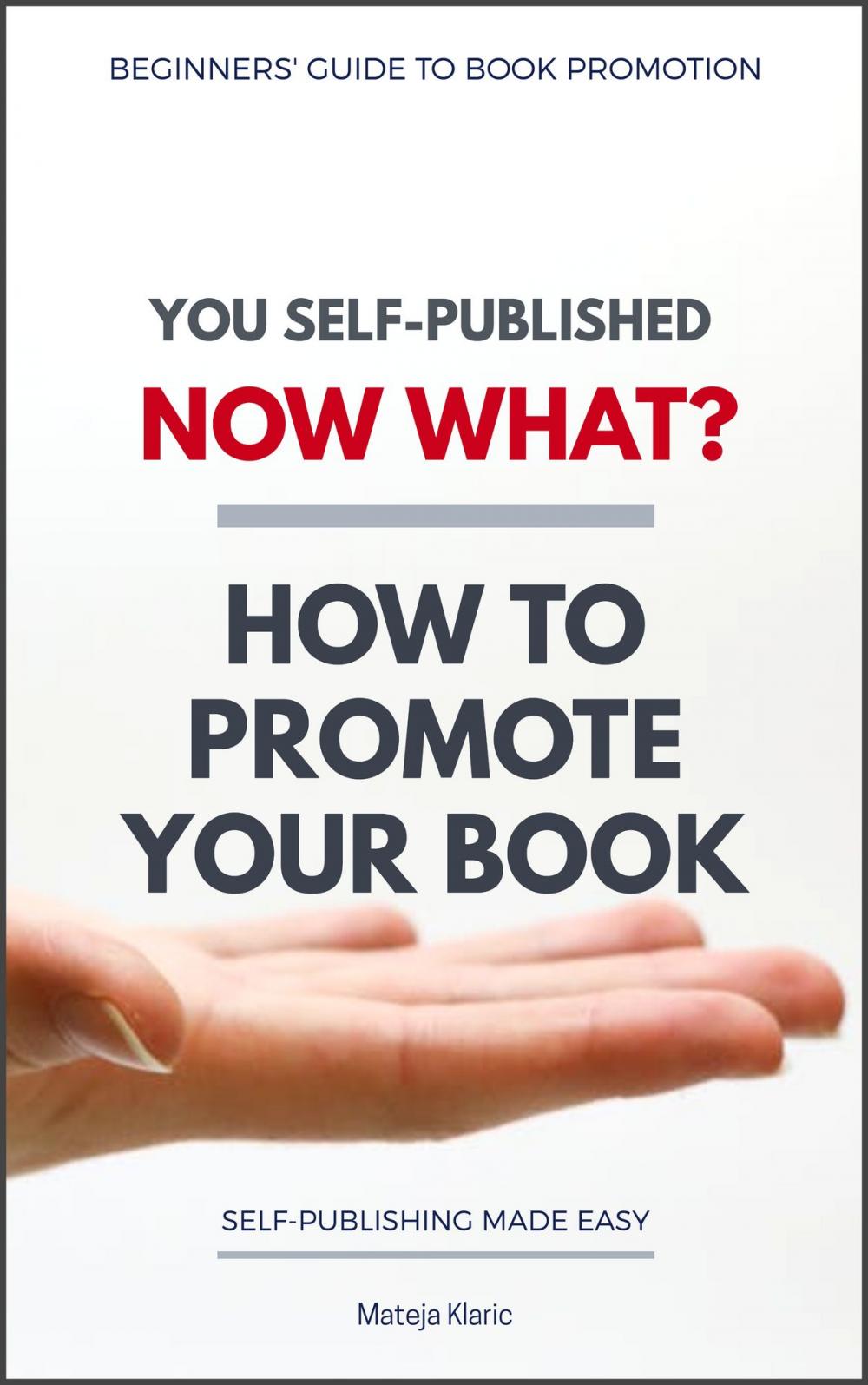 Big bigCover of You Self-Published, Now What? How to Promote Your Book