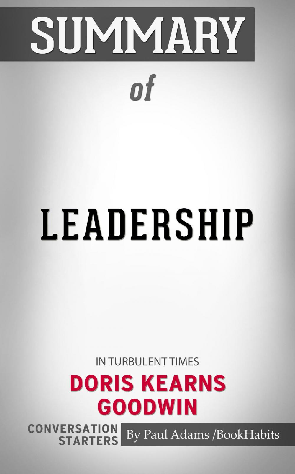 Big bigCover of Summary of Leadership: In Turbulent Times