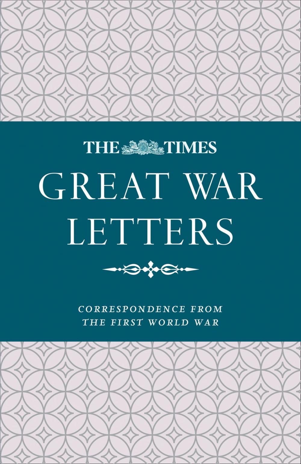 Big bigCover of The Times Great War Letters: Correspondence during the First World War