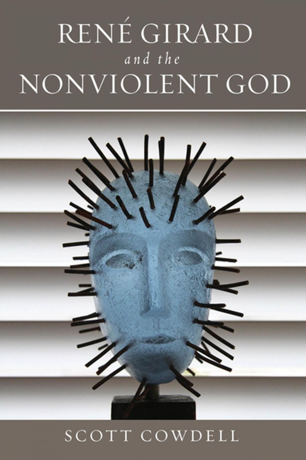 Big bigCover of René Girard and the Nonviolent God