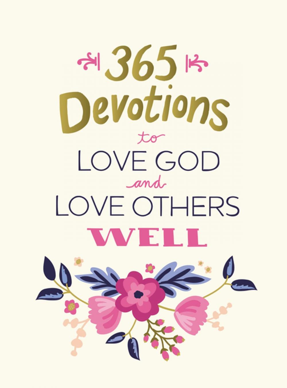 Big bigCover of 365 Devotions to Love God and Love Others Well