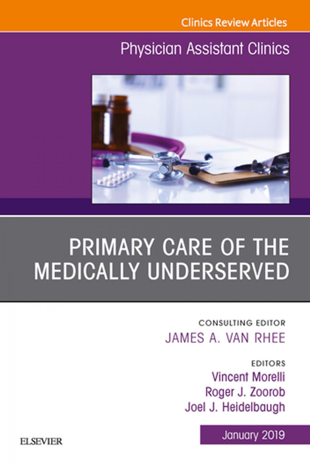 Big bigCover of Primary Care of the Medically Underserved, An Issue of Physician Assistant Clinics, Ebook