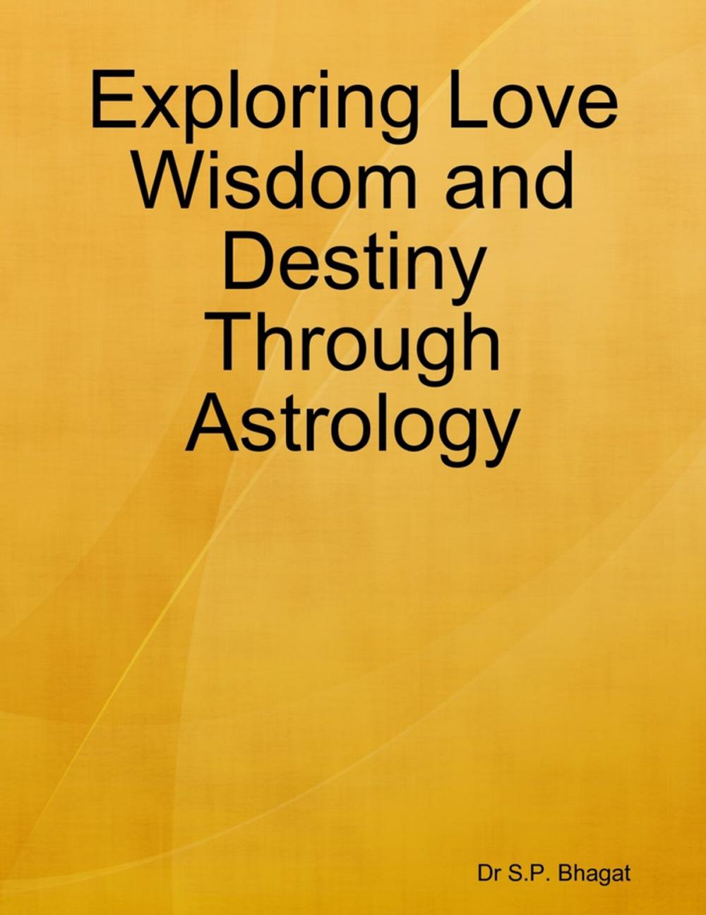 Big bigCover of Exploring Love Wisdom and Destiny Through Astrology