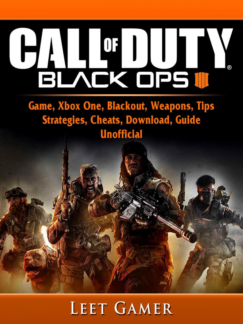 Big bigCover of Call of Duty Black Ops 4 Game, Xbox One, Blackout, Weapons, Tips, Strategies, Cheats, Download, Guide Unofficial