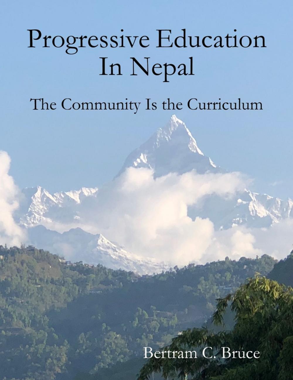 Big bigCover of Progressive Education In Nepal: The Community Is the Curriculum