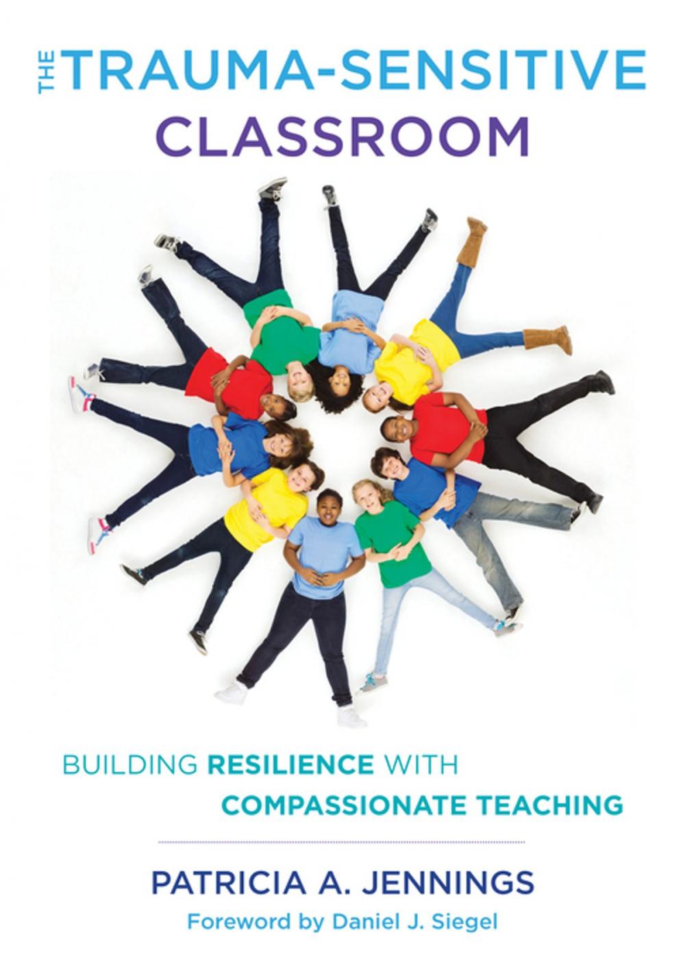 Big bigCover of The Trauma-Sensitive Classroom: Building Resilience with Compassionate Teaching