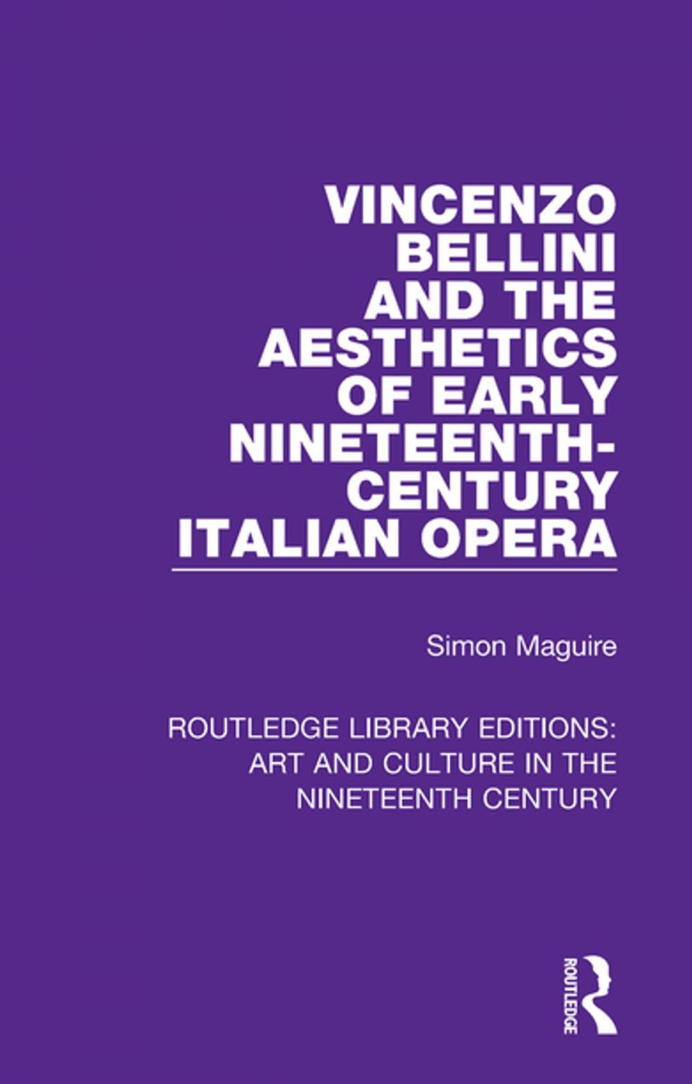 Big bigCover of Vincenzo Bellini and the Aesthetics of Early Nineteenth-Century Italian Opera